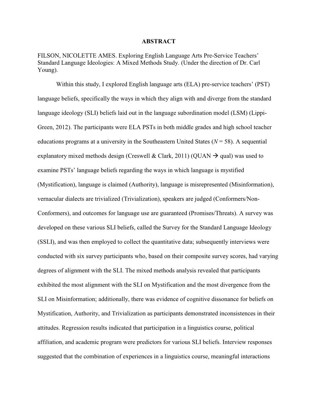 ABSTRACT FILSON, NICOLETTE AMES. Exploring English Language Arts Pre-Service Teachers' Standard Language Ideologies