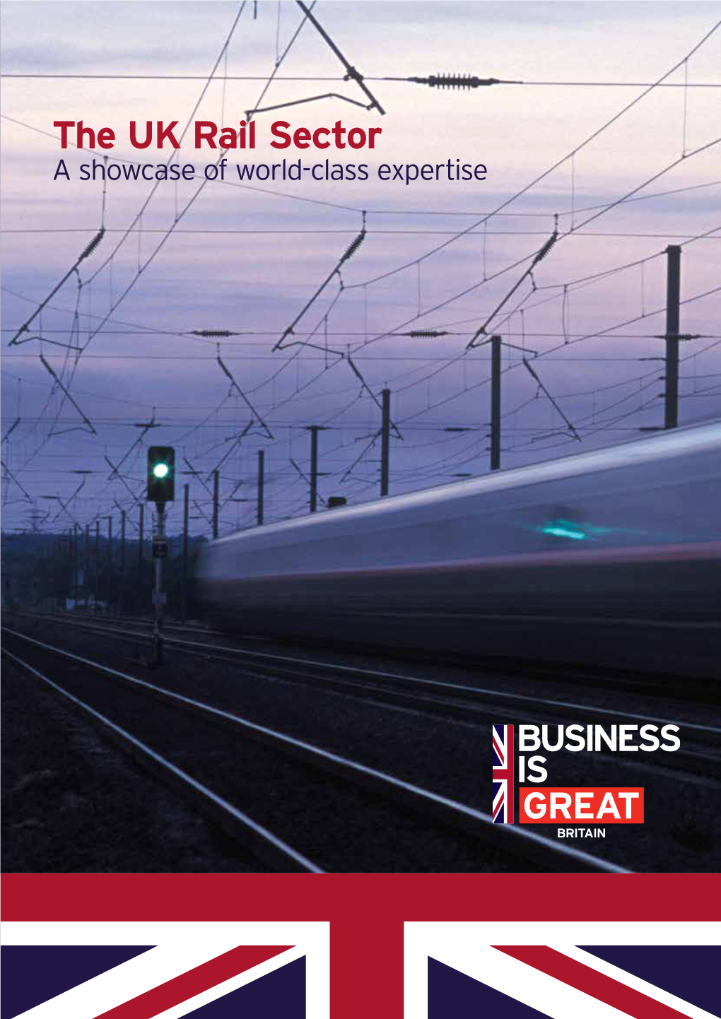 The UK Rail Sector a Showcase of World-Class Expertise