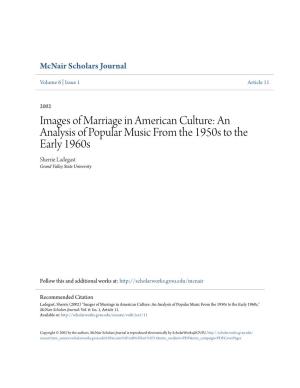 Images of Marriage in American Culture: an Analysis of Popular Music from the 1950S to the Early 1960S Sherrie Ladegast Grand Valley State University