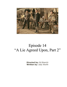 Episode 14 “A Lie Agreed Upon, Part 2”