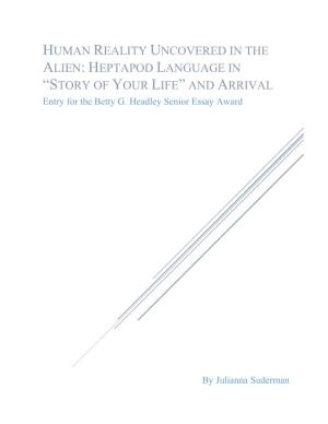 HUMAN REALITY UNCOVERED in the ALIEN: HEPTAPOD LANGUAGE in “STORY of YOUR LIFE” and ARRIVAL Entry for the Betty G
