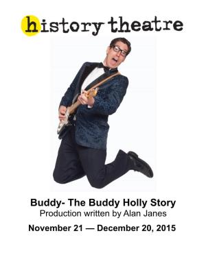 The Buddy Holly Story Production Written by Alan Janes November 21 — December 20, 2015 Table of Contents