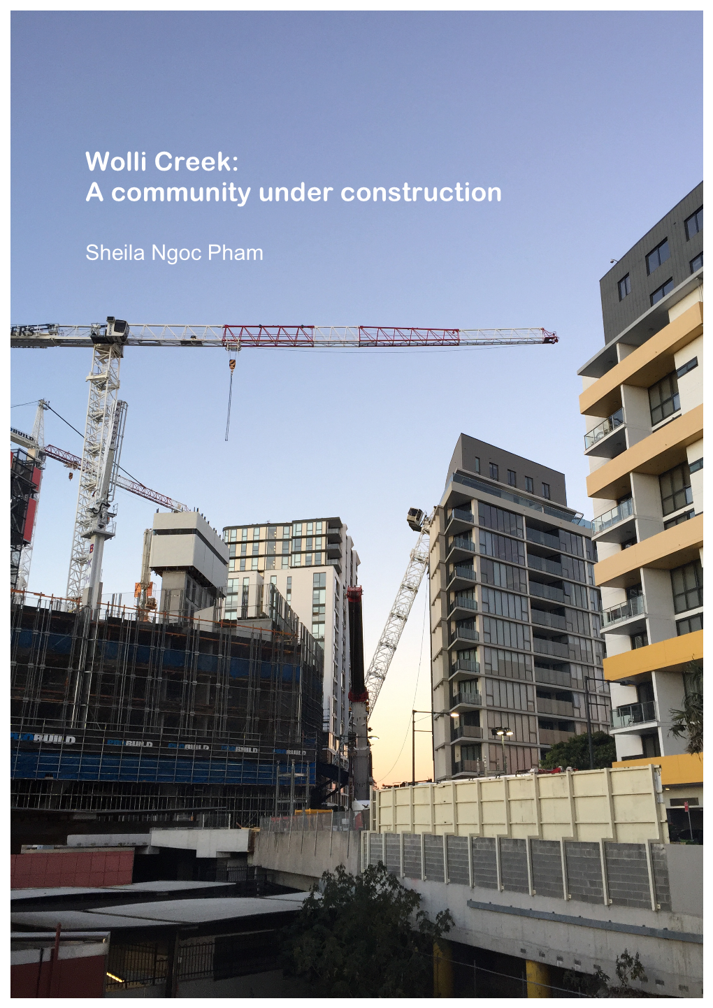 Wolli Creek: a Community Under Construction by Sheila Ngoc Pham