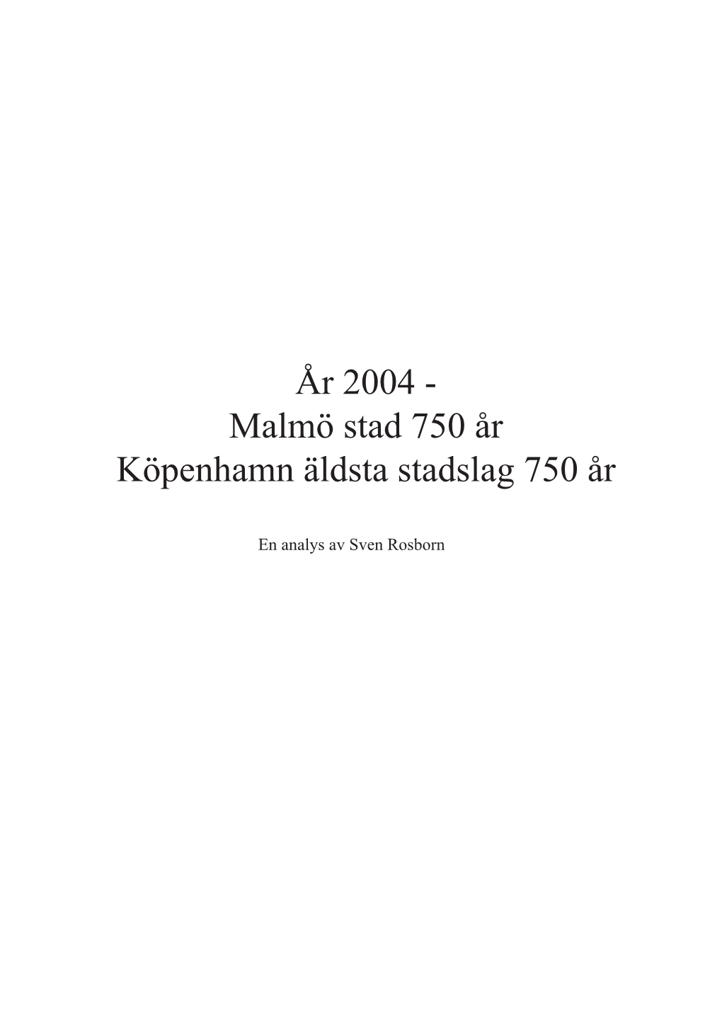 Malmö Stad 750 År Köpenhamn Äldsta Stadslag 750 År