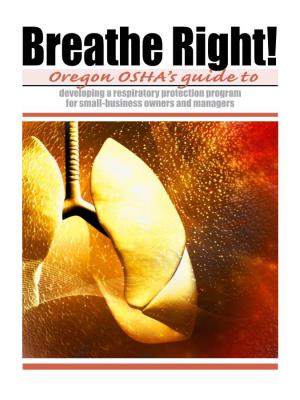 Breathe Right! Is an Oregon OSHA Standards and Technical Resources Section Publication