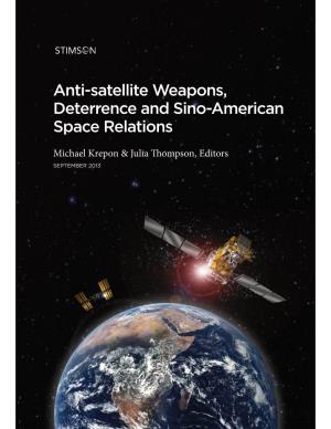 Anti-Satellite Weapons, Deterrence and Sino-American Space Relations