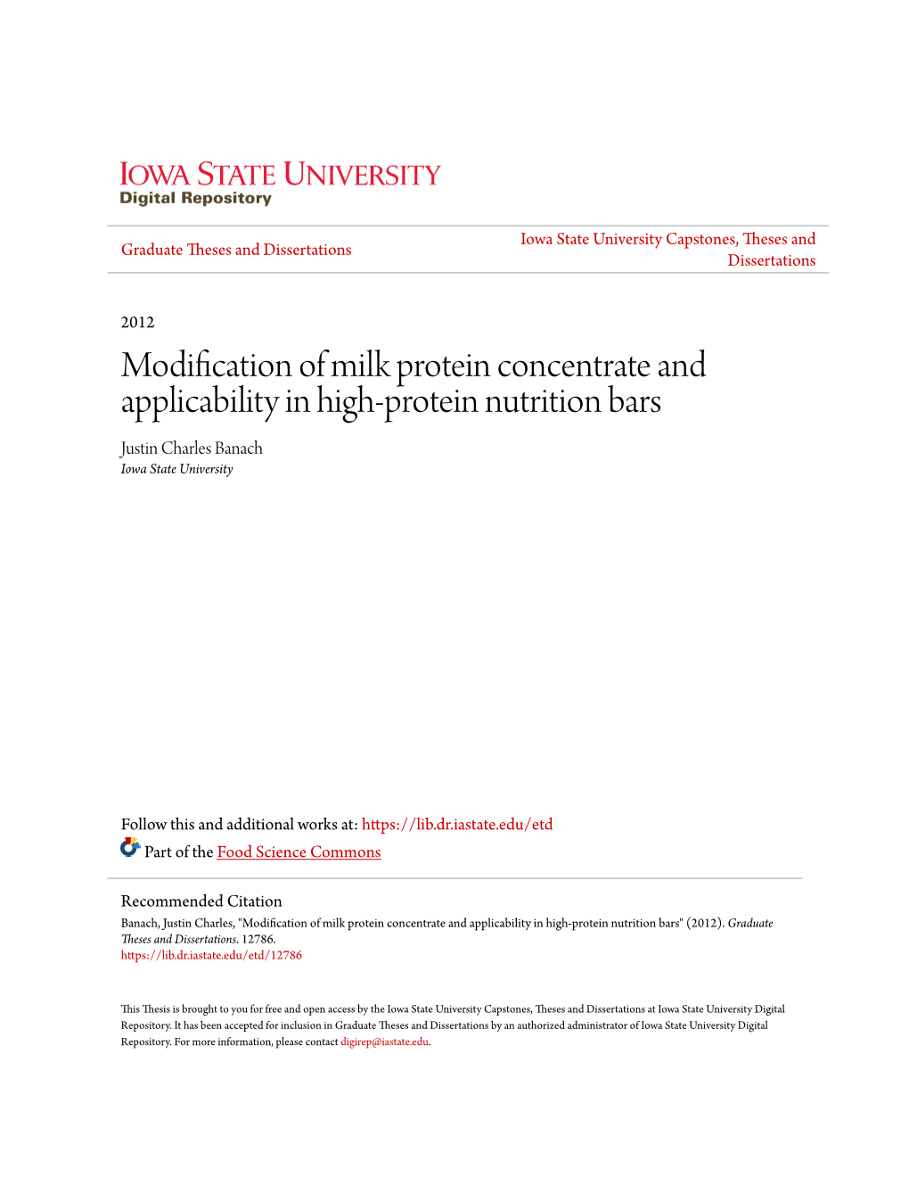 Modification of Milk Protein Concentrate and Applicability in High-Protein Nutrition Bars Justin Charles Banach Iowa State University