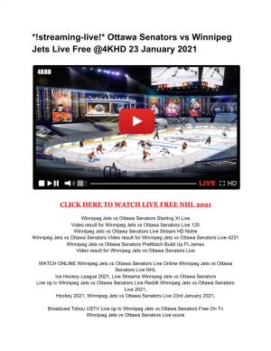 Streaming-Live!* Ottawa Senators Vs Winnipeg Jets Live Free @4KHD 23 January 2021
