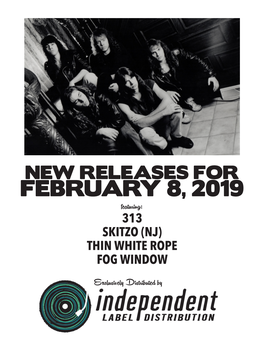 FEBRUARY 8, 2019 Featuring: 313 SKITZO (NJ) THIN WHITE ROPE FOG WINDOW