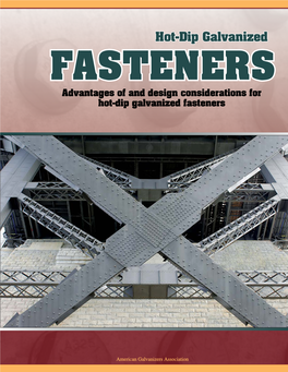 Hot-Dip Galvanized FASTENERS Advantages of and Design Considerations for Hot-Dip Galvanized Fasteners