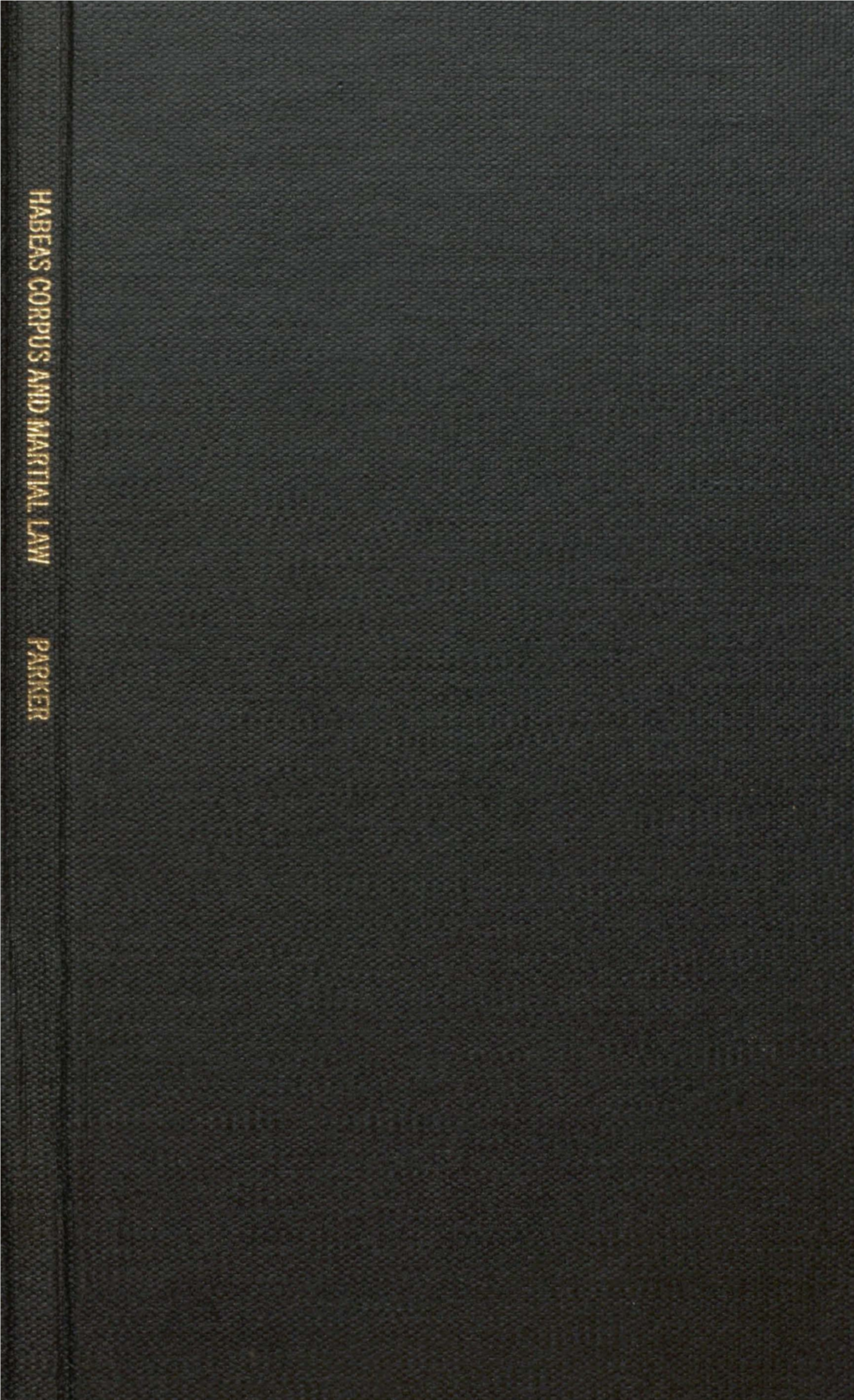 Habeas Corpus and Martial Law. a Review of the Opinion of Chief