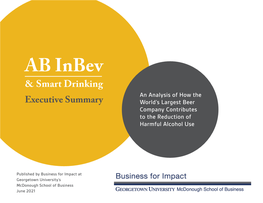 AB Inbev & Smart Drinking an Analysis of How the Executive Summary World’S Largest Beer Company Contributes to the Reduction of Harmful Alcohol Use