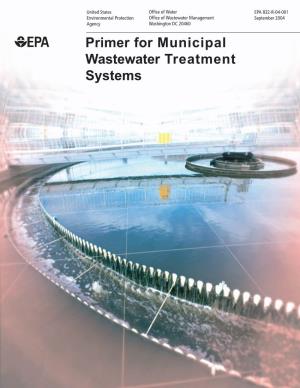 Primer for Municipal Wastewater Treatment Systems Primer for Municipal Wastewater Treatment Systems