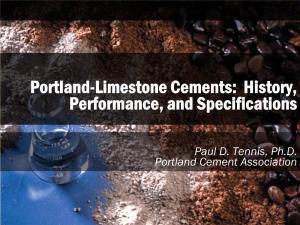 Portland-Limestone Cements: History, Performance, and Specifications