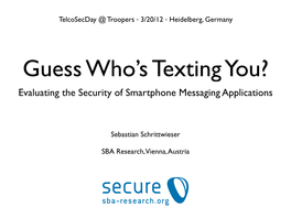 Evaluating the Security of Smartphone Messaging Applications