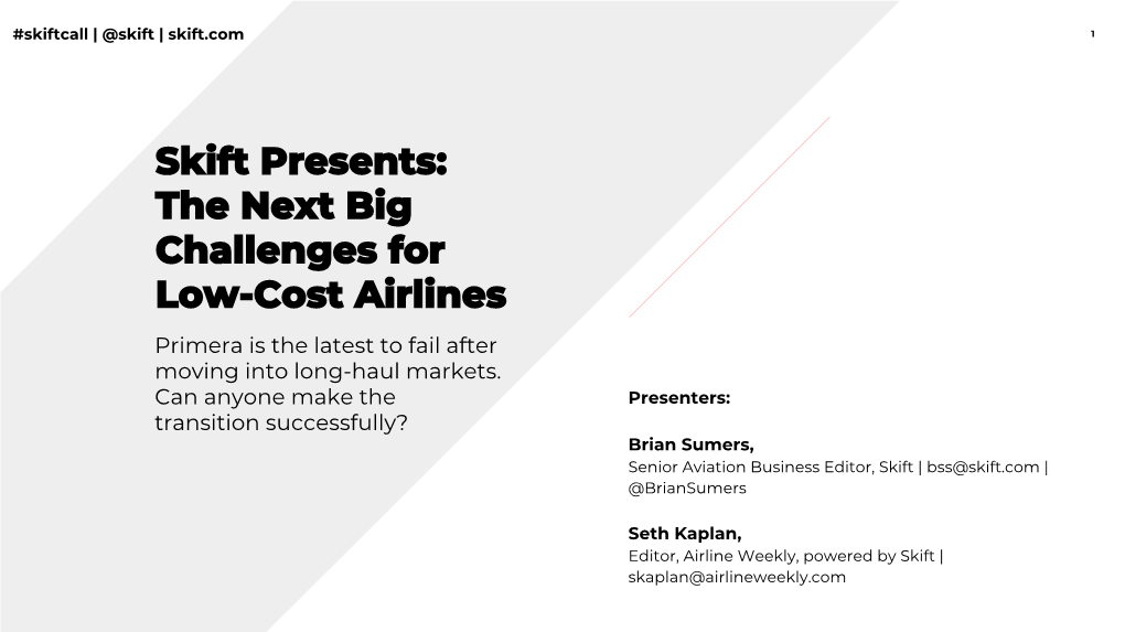 Primera Is the Latest to Fail After Moving Into Long-Haul Markets. Can Anyone Make the Presenters: Transition Successfully? Brian Sumers