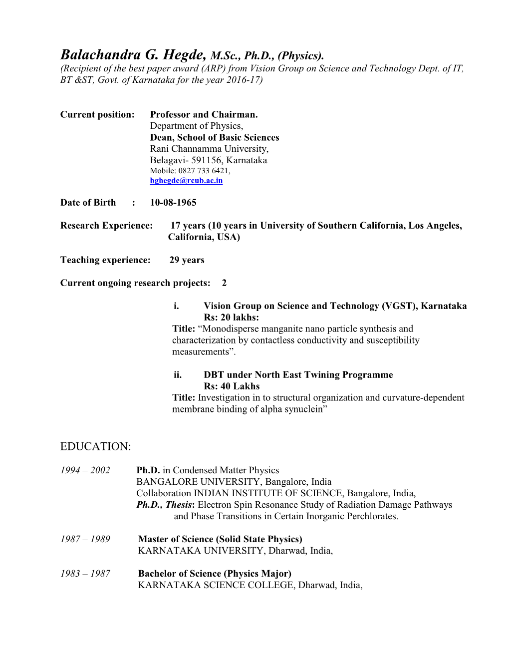 Balachandra G. Hegde, M.Sc., Ph.D., (Physics). (Recipient of the Best Paper Award (ARP) from Vision Group on Science and Technology Dept