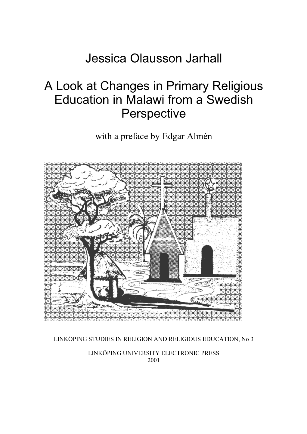 Jessica Olausson Jarhall a Look at Changes in Primary Religious Education in Malawi from a Swedish Perspective