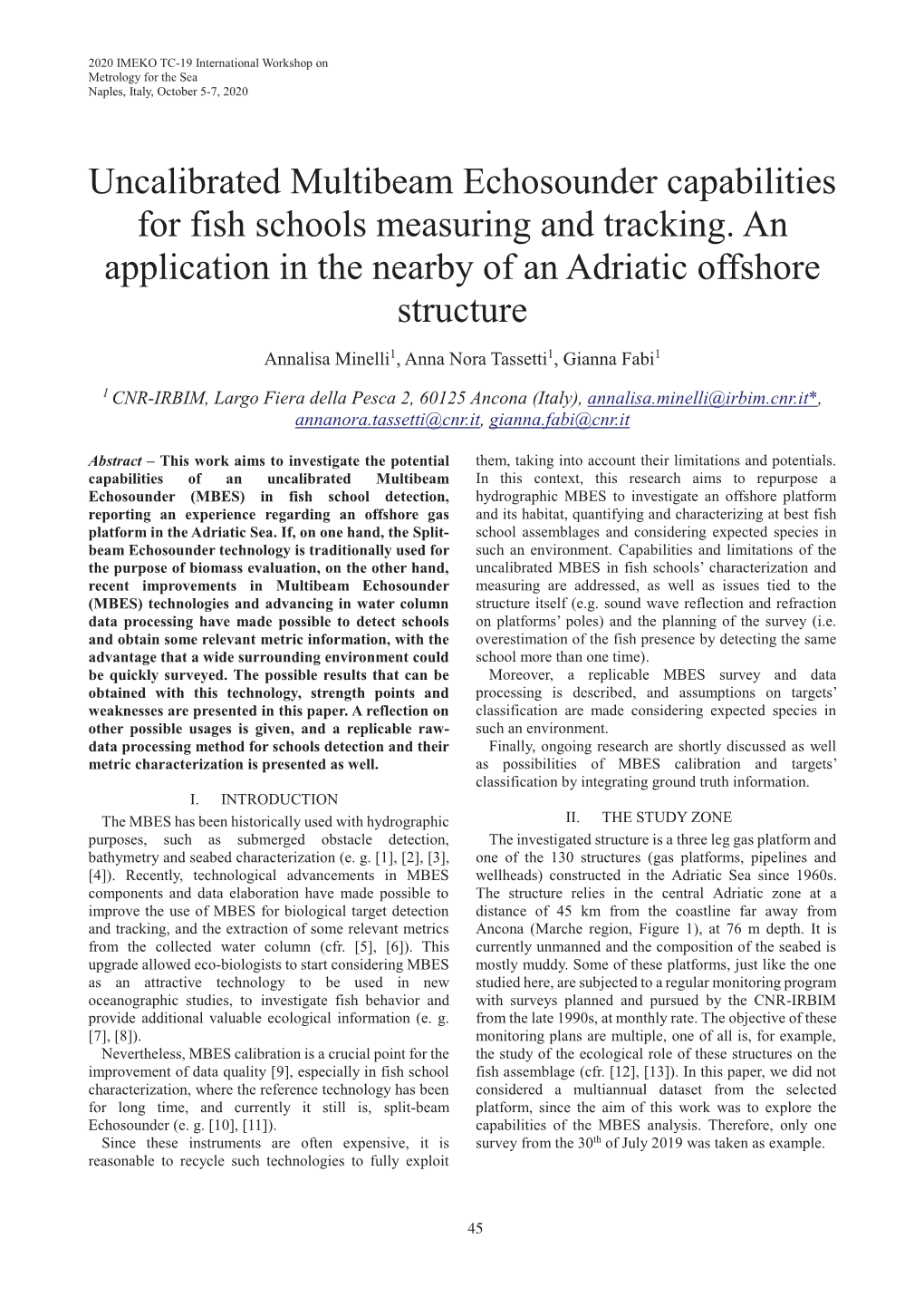Uncalibrated Multibeam Echosounder Capabilities for Fish Schools Measuring and Tracking
