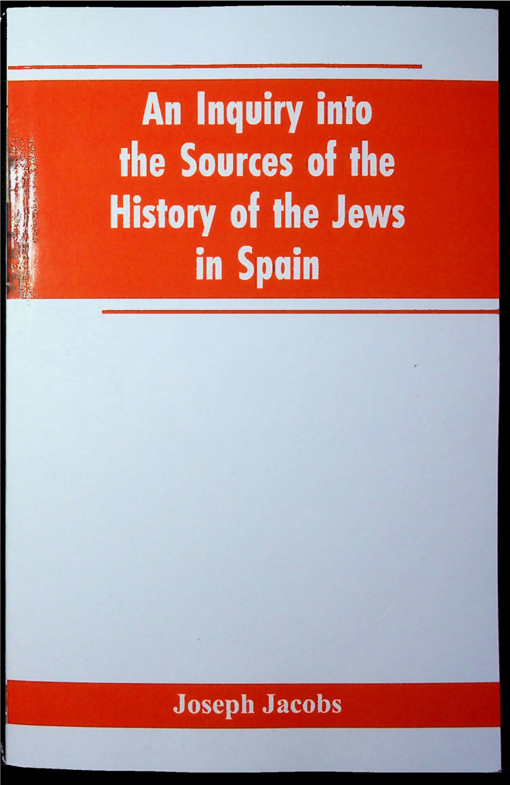 I an Inquiry Into the Sources of the History of The