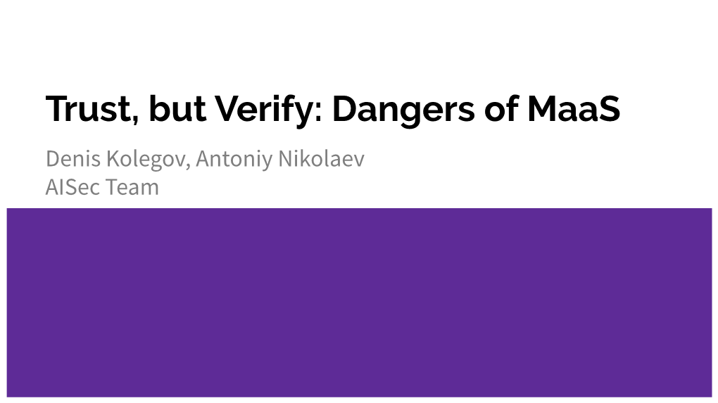 Trust, but Verify: Dangers of Maas. Data Fest Siberia² 2019
