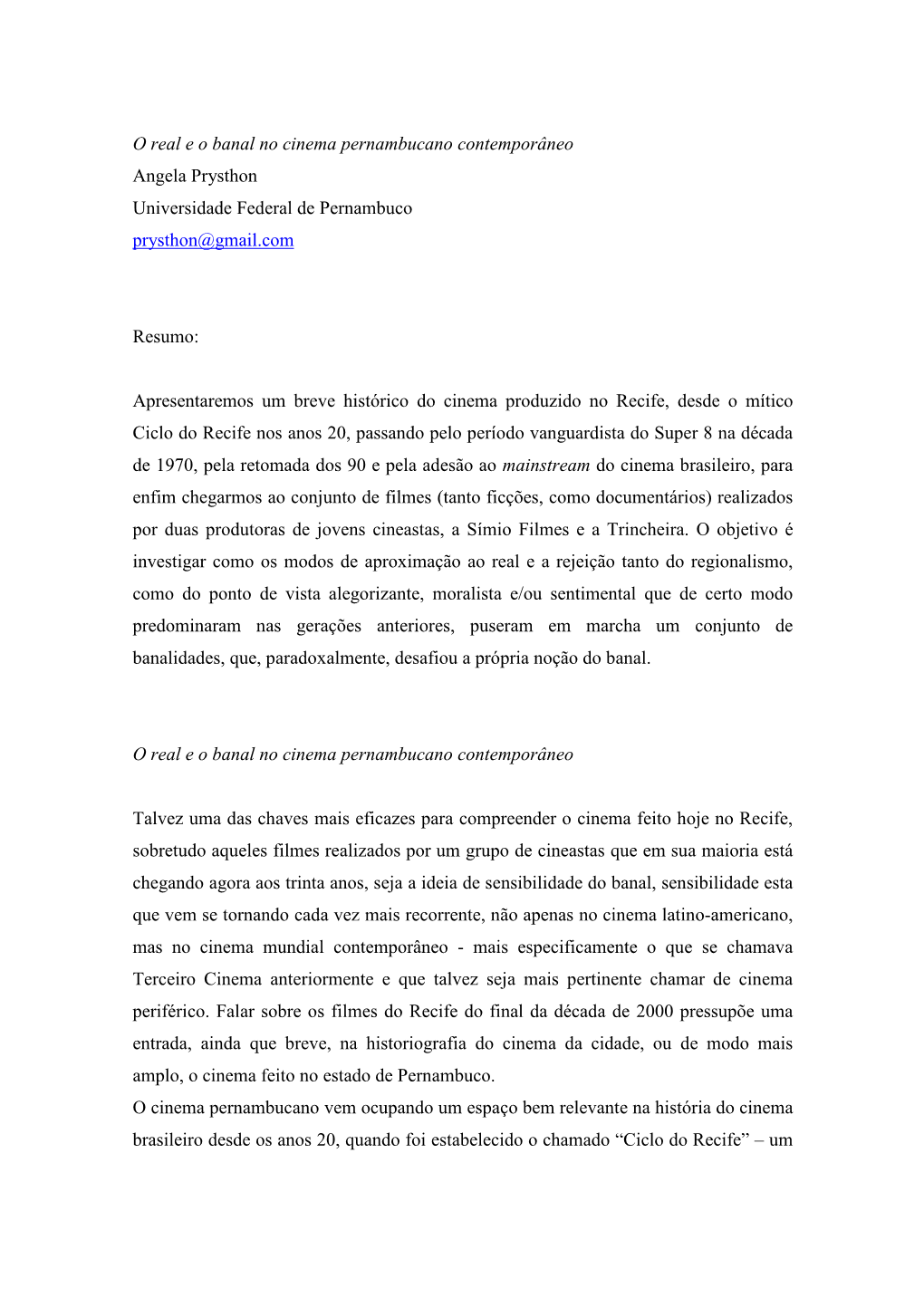 O Real E O Banal No Cinema Pernambucano Contemporâneo Angela Prysthon Universidade Federal De Pernambuco Prysthon@Gmail.Com