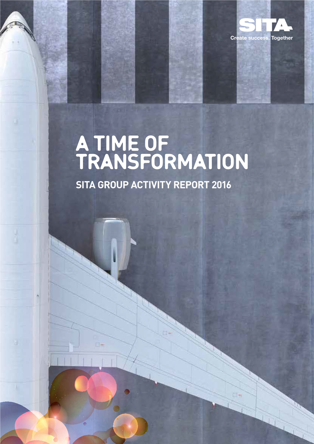 A Time of Transformation Sita Group Activity Report 2016 a Time of Transformation