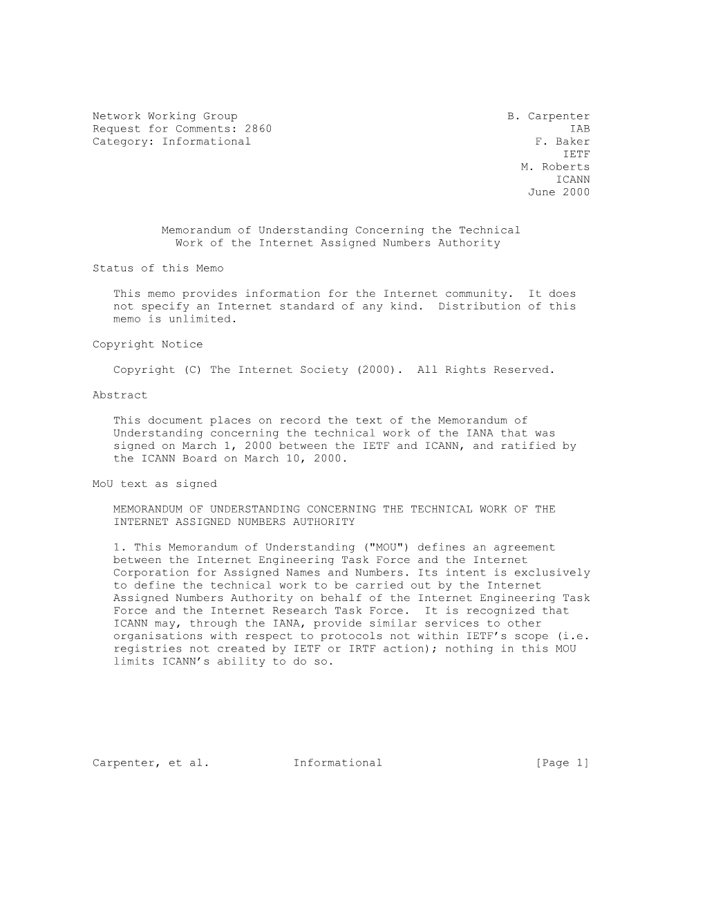 Network Working Group B. Carpenter Request for Comments: 2860 IAB Category: Informational F. Baker IETF M. Roberts ICANN June 2000