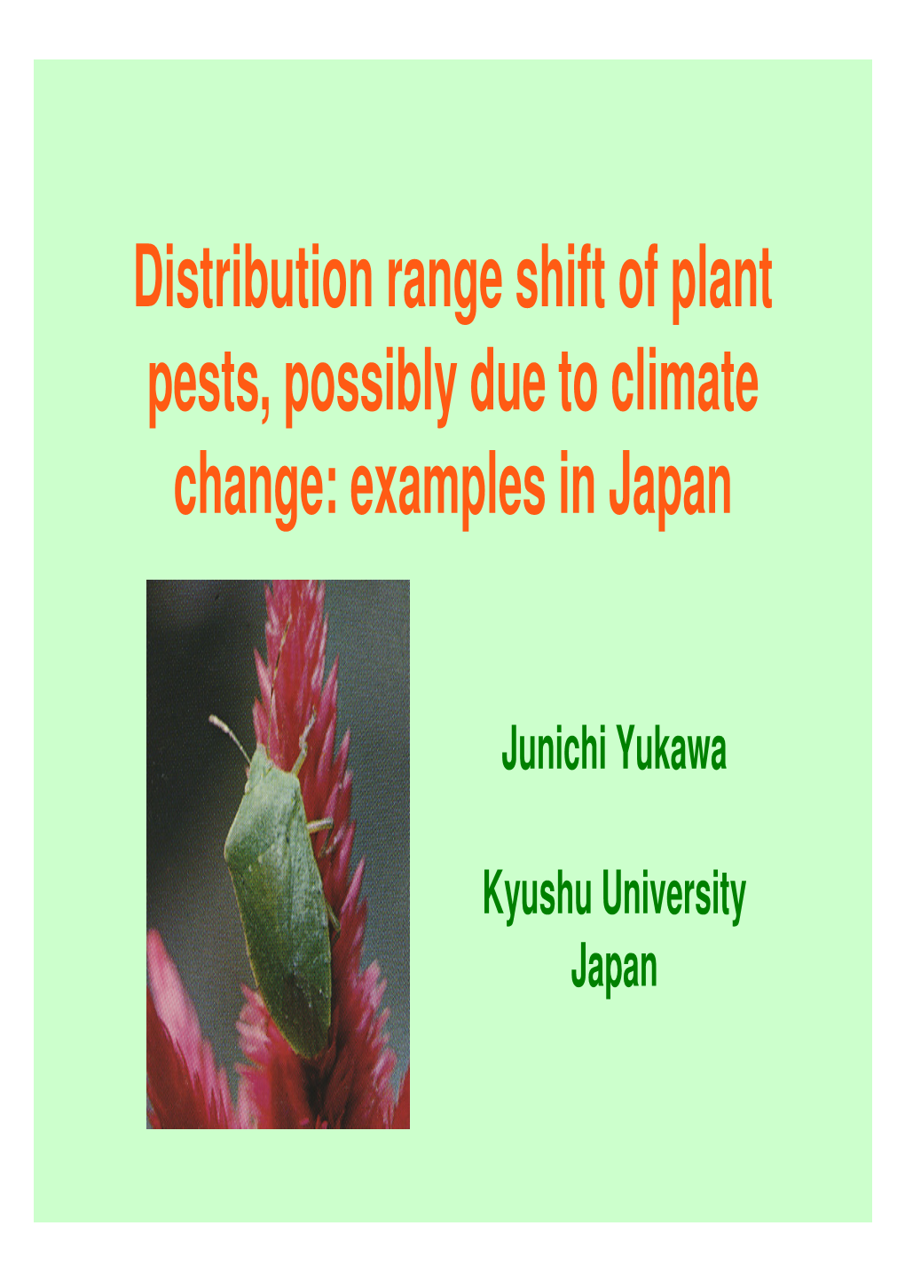 Distribution Range Shift of Plant Pests, Possibly Due to Climate Change: Examples in Japan