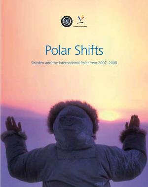 Polar Shifts Sweden and the International Polar Year 2007–2008 Polar Shift S ❄ 