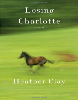 Losing Charlotte / Heather Clay.—1St Ed