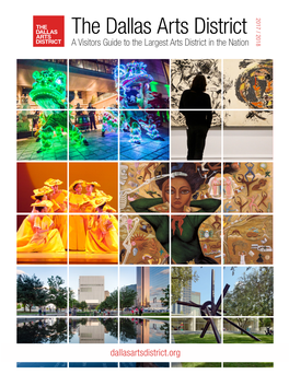 The Dallas Arts District 2017 / 2018 a Visitors Guide to the Largest Arts District in the Nation