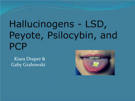 Hallucinogens • LSD (D-Lysergic Acid Diethylamide) Is One of the Most Potent Mood- Changing Chemicals