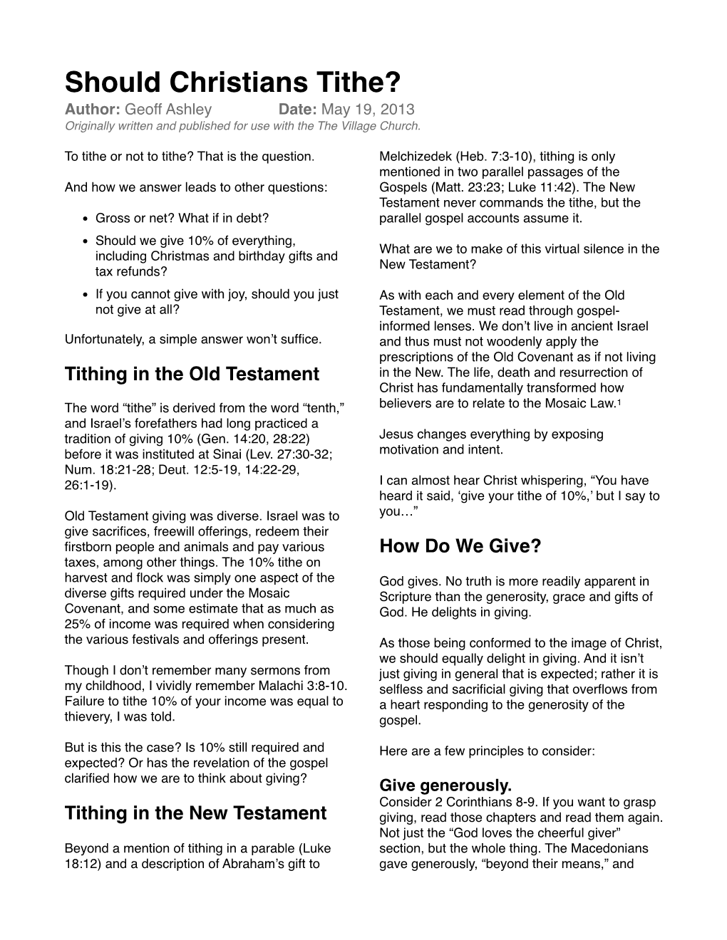 Should Christians Tithe? Author: Geoff Ashley Date: May 19, 2013 Originally Written and Published for Use with the the Village Church