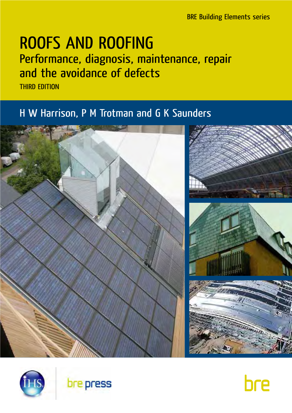 ROOFS and ROOFING Performance, Diagnosis, Maintenance, Repair and the Avoidance of Defects THIRD EDITION