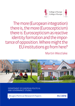 (European Integration) There Is, the More (Euroscepticism) There Is: Euroscepticism As Reactive Identity Formation and the Impor- Tance of Opposition
