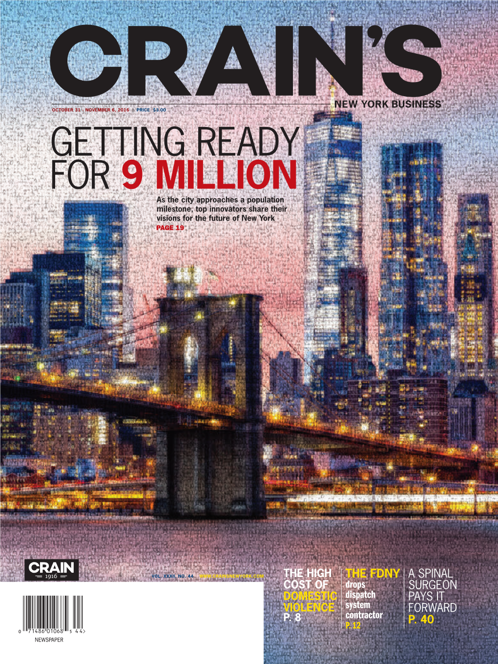 GETTING READY for 9 MILLION As the City Approaches a Population Milestone, Top Innovators Share Their Visions for the Future of New York PAGE 19
