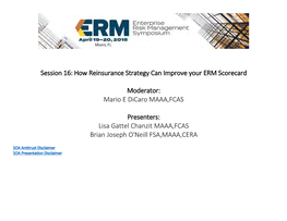 Session 16: How Reinsurance Strategy Can Improve Your ERM Scorecard