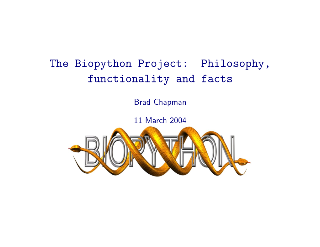 The Biopython Project: Philosophy, Functionality and Facts