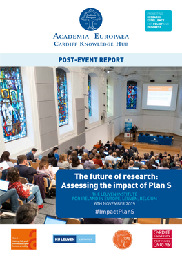 The Future of Research: Assessing the Impact of Plan S the LEUVEN INSTITUTE for IRELAND in EUROPE, LEUVEN, BELGIUM 6TH NOVEMBER 2019 #Impactplans Introduction