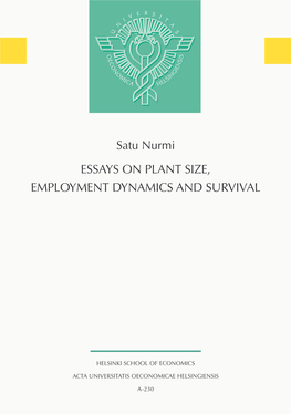 Satu Nurmi ESSAYS on PLANT SIZE, EMPLOYMENT DYNAMICS and SURVIVAL