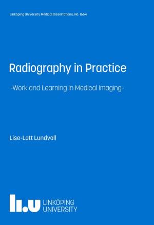 Radiography in Practice : Work and Learning in Medical Imaging