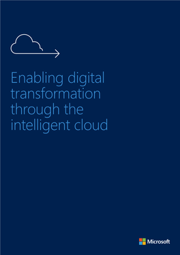 Enabling Digital Transformation Through the Intelligent Cloud Enabling Digital Transformation Through the Intelligent Cloud
