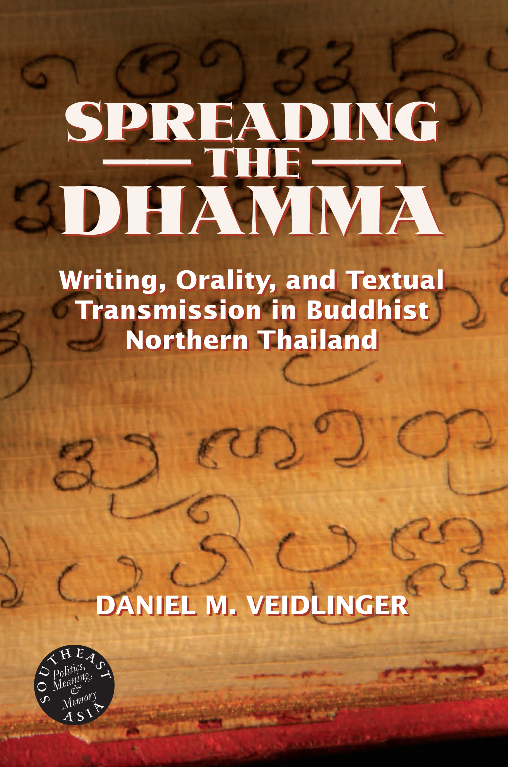 Spreading the Dhamma: Writing, Orality, And