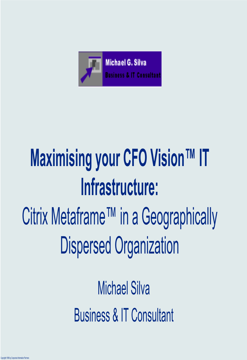 Citrix Metaframe™ in a Geographically Dispersed Organization