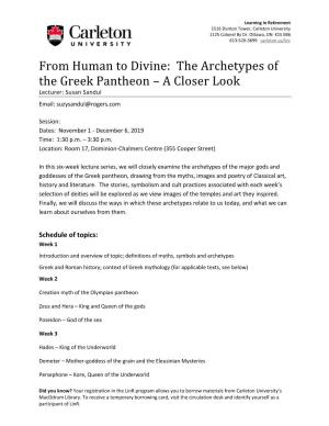 From Human to Divine: the Archetypes of the Greek Pantheon – a Closer Look Lecturer: Susan Sandul Email: Suzysandul@Rogers.Com