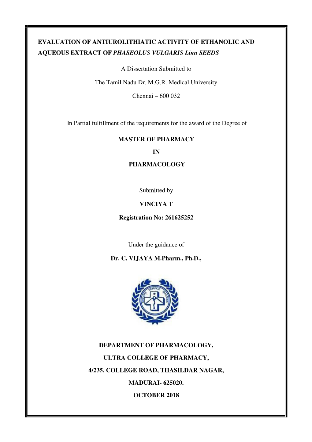 EVALUATION of ANTIUROLITHIATIC ACTIVITY of ETHANOLIC and AQUEOUS EXTRACT of PHASEOLUS VULGARIS Linn SEEDS a Dissertation Submitt