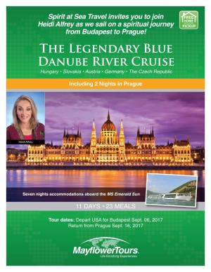 The Legendary Blue Danube River Cruise Hungary • Slovakia • Austria • Germany • the Czech Republic