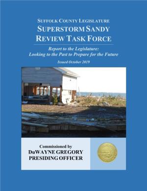 SUFFOLK COUNTY LEGISLATURE SUPERSTORM SANDY REVIEW TASK FORCE ------Report to the Legislature: Looking to the Past to Prepare for the Future Issued October 2019
