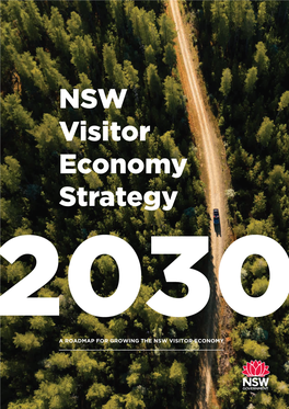 Visitor Economy Strategy 2030 a ROADMAP for GROWING the NSW VISITOR ECONOMY PREMIER’S FOREWORD